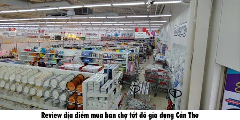 Review Chợ Tốt Cần Thơ đồ gia dụng giá rẻ chất lượng Mekoong