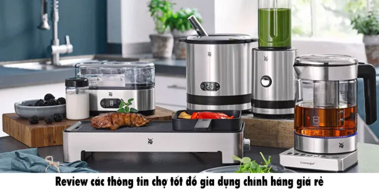 review các thông tin chợ tôt đồ gia dụng chính hãng giá rẻ mekoong