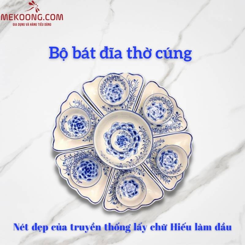 Bộ bát đĩa thờ cúng – nét đẹp của truyền thống lấy chữ Hiếu làm đầu