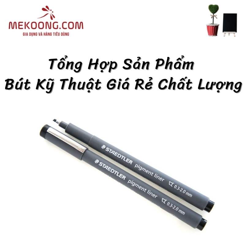 Tổng hợp sản phẩm bút kỹ thuật giá rẻ chất lượng