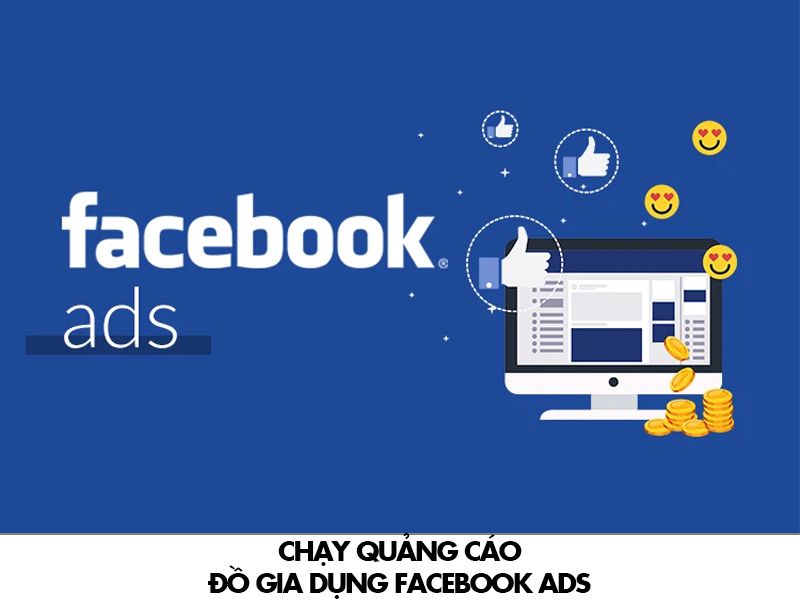 Chạy quảng cáo đồ gia dụng Facebook Ads 