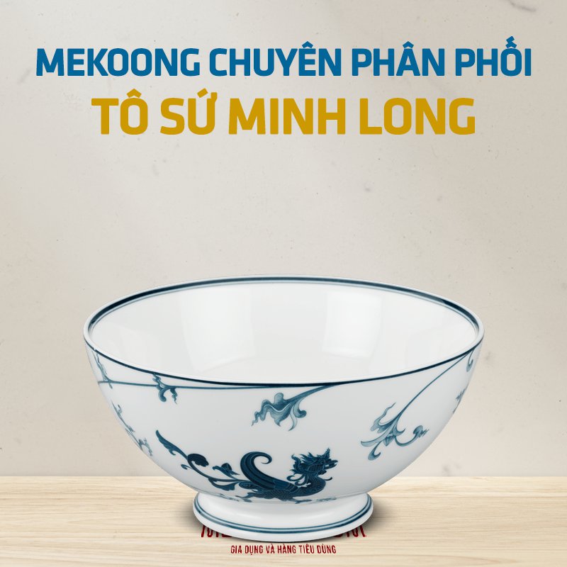 Mekoong chuyên phân phối tô sứ minh Long