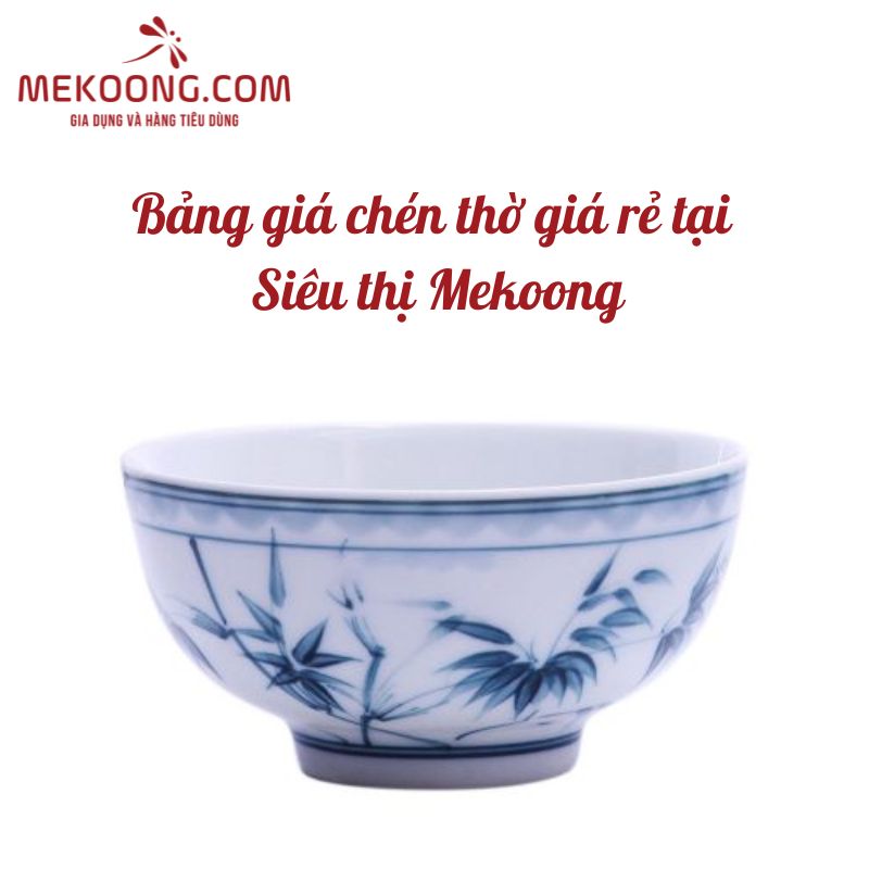 Bảng giá chén thờ giá rẻ tại Siêu thị mekoong