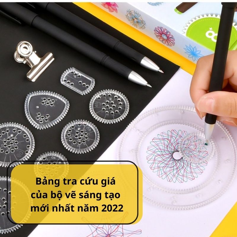 Bảng tra cứu giá của bộ vẽ sáng tạo mới nhất năm 2022