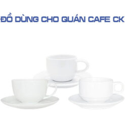 Đồ Dùng Cho Quán Cafe CK