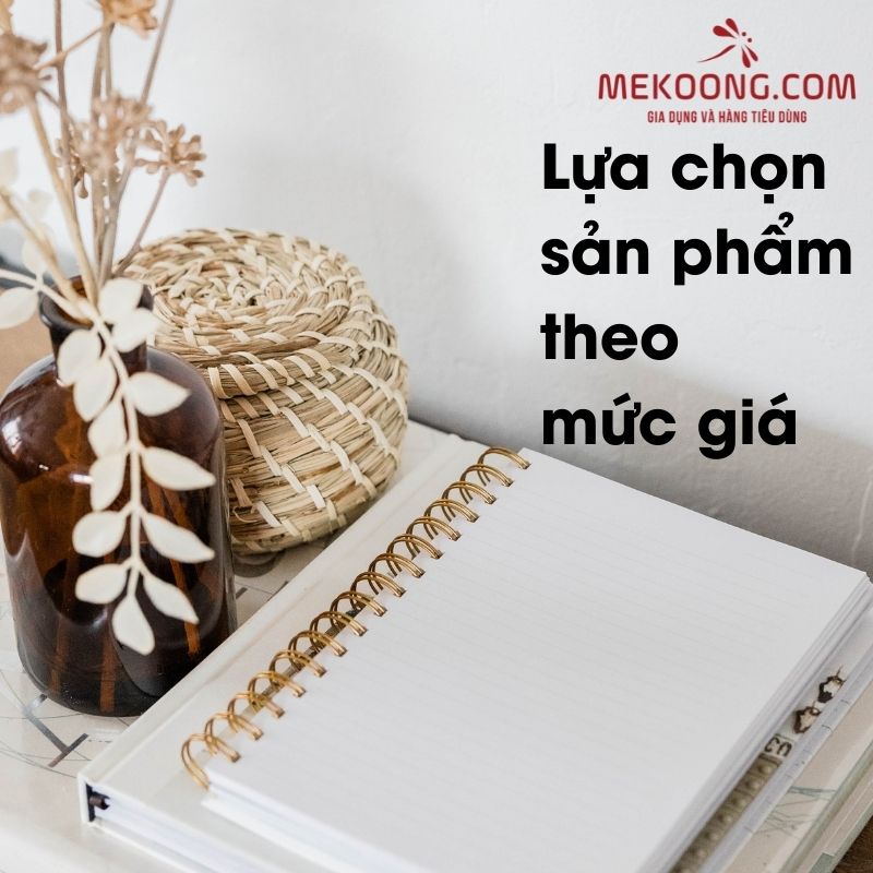 Lựa chọn sản phẩm theo mức giá