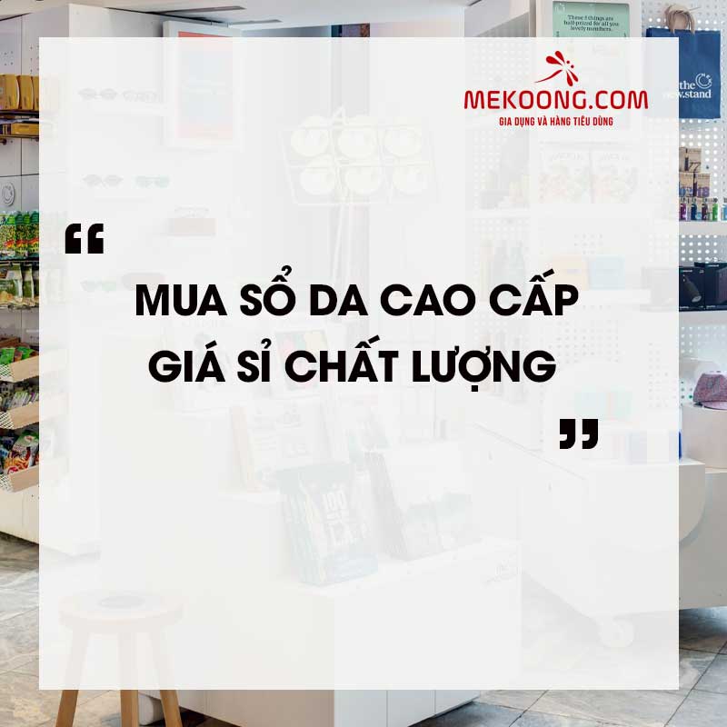 Mua sổ da cao cấp giá sỉ chất lượng 