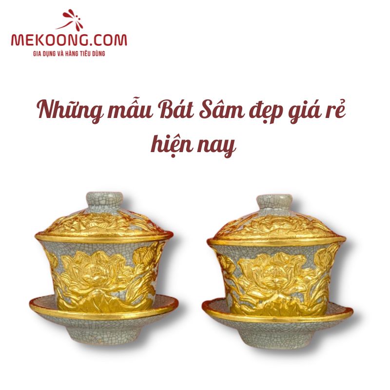 Những mẫu bát sâm đẹp giá rẻ hiện nay