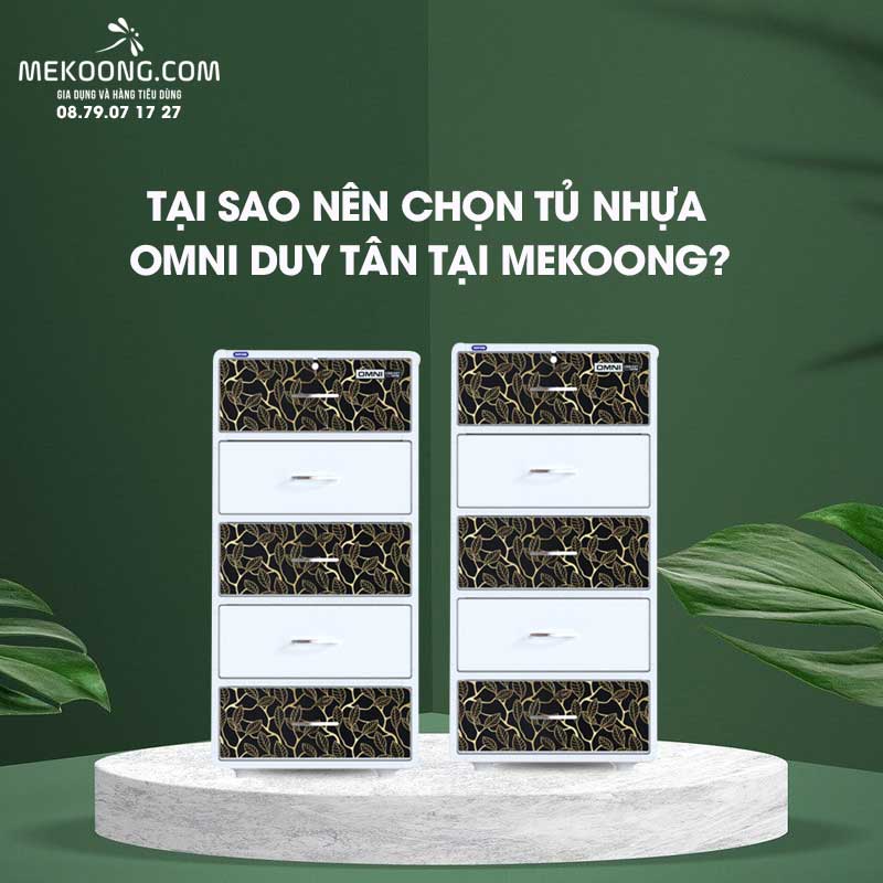 Tại sao nên chọn Tủ Nhựa Omni Duy Tân Tại Mekoong