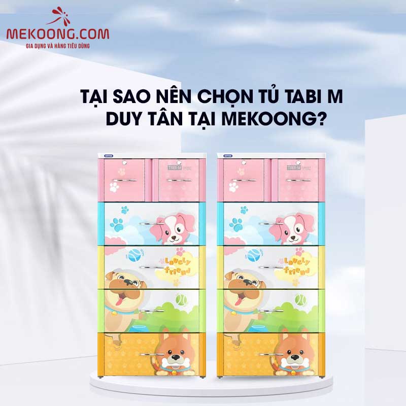 Tại sao nên chọn tủ tabi M tại mekoong