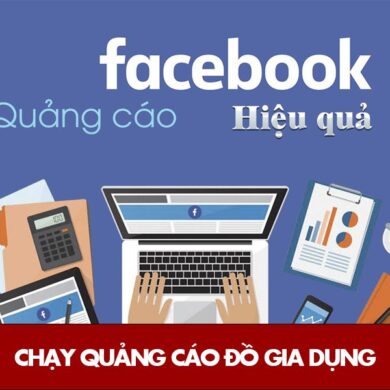 Cách chạy quảng cáo đồ gia dụng Facebook Ads, Google Ads hiệu quả
