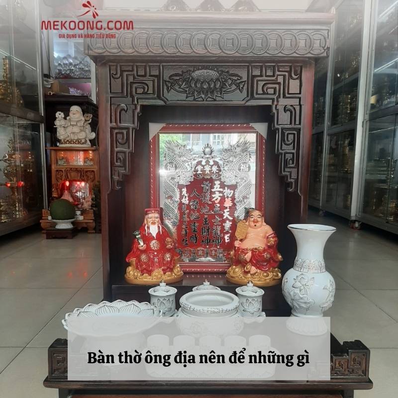 Bàn thờ ông địa nên để những gì