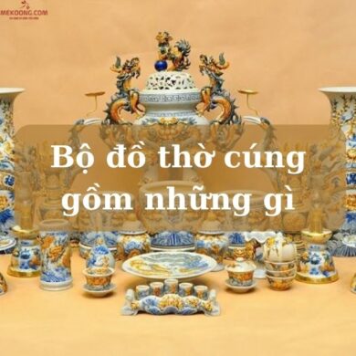 Bộ đồ thờ cúng gồm những gì