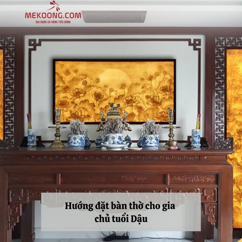 Hướng đặt bàn thờ cho gia chủ tuổi Dậu Hướng đặt bàn thờ cho gia chủ tuổi Dậu