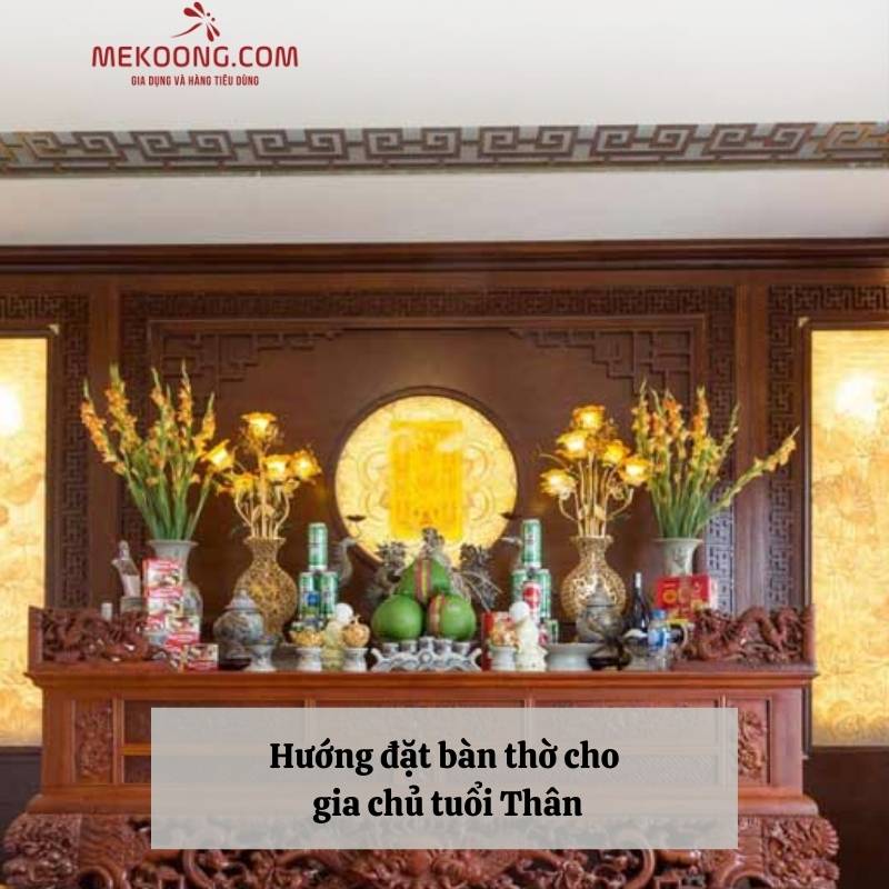 Hướng đặt bàn thờ cho gia chủ tuổi Thân Hướng đặt bàn thờ cho gia chủ tuổi Thân