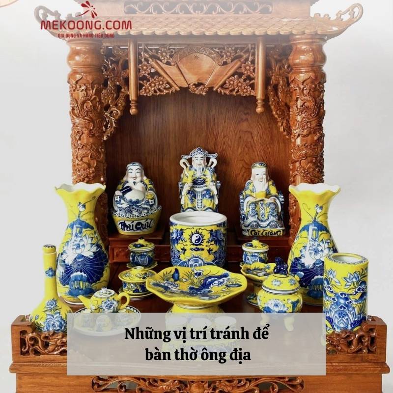 Những vị trí tránh để bàn thờ ông địa