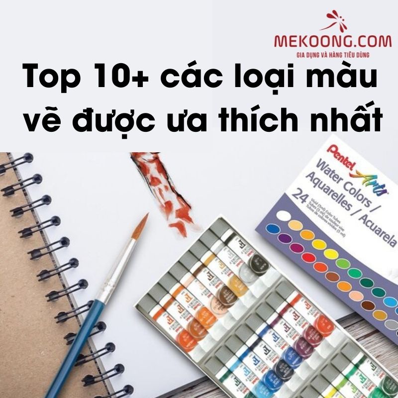 Top 10+ các loại màu vẽ được ưa thích nhất