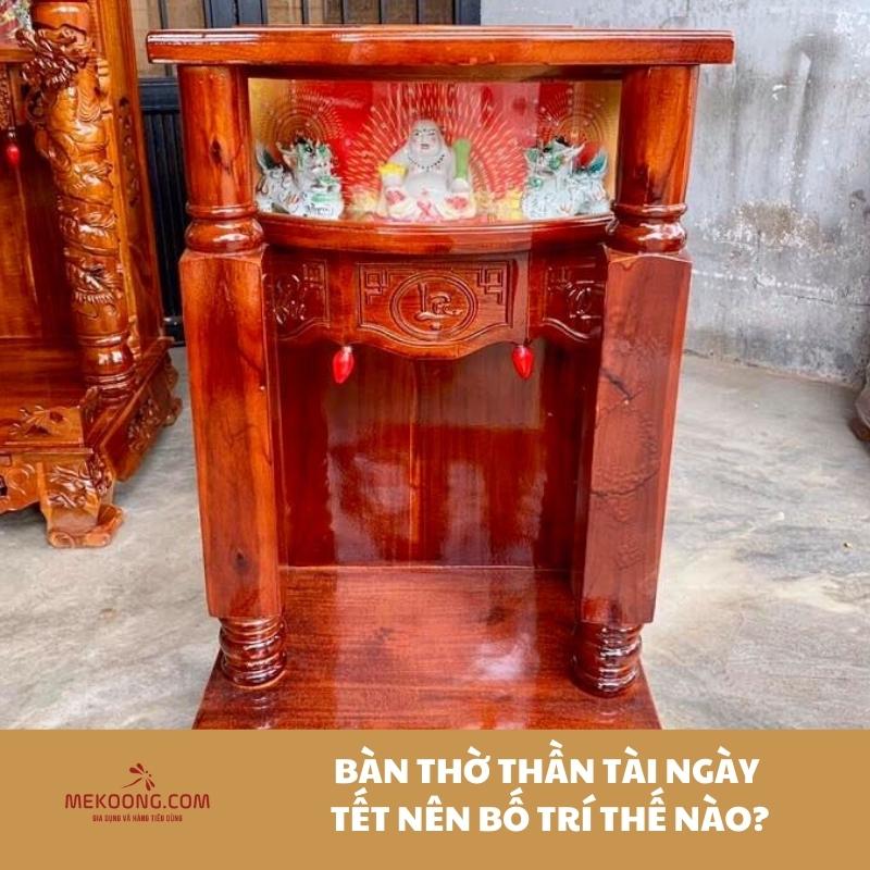 Bàn thờ Thần Tài ngày tết nên bố trí thế nào