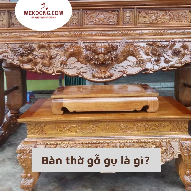 Bàn thờ gỗ gụ là gì