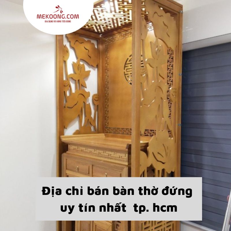 Địa chỉ bán bàn thờ đứng uy tín nhất  tp. hcm