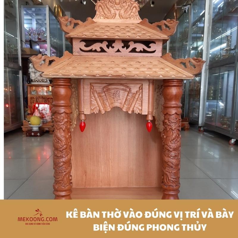 Kê bàn thờ vào đúng vị trí và bày biện đúng phong thủy