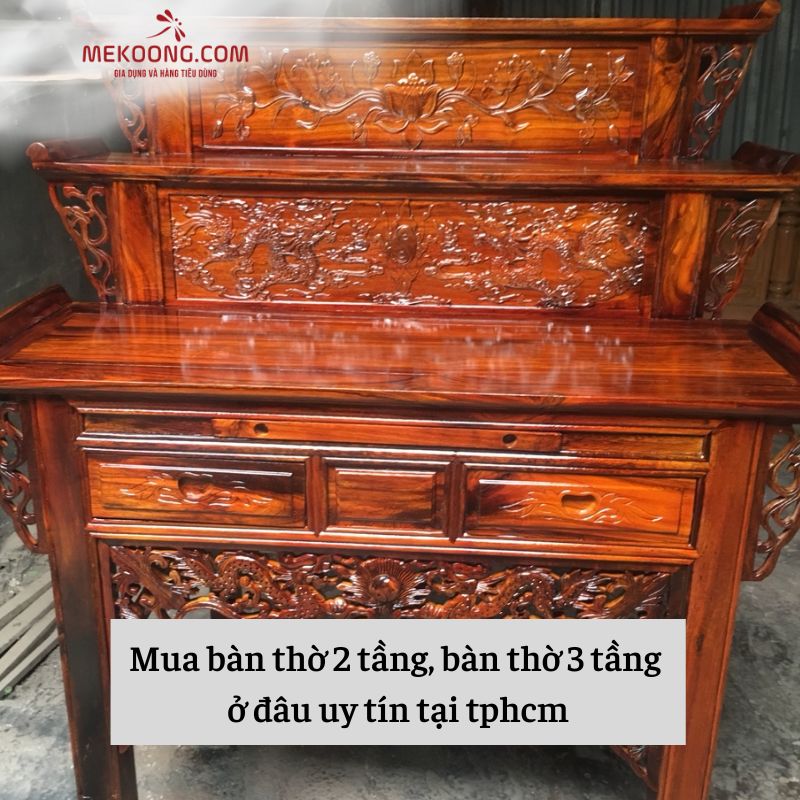 Mua bàn thờ 2 tầng, bàn thờ 3 tầng ở đâu uy tín tại tphcm