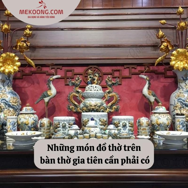 Những món đồ thờ trên bàn thờ gia tiên cần phải có