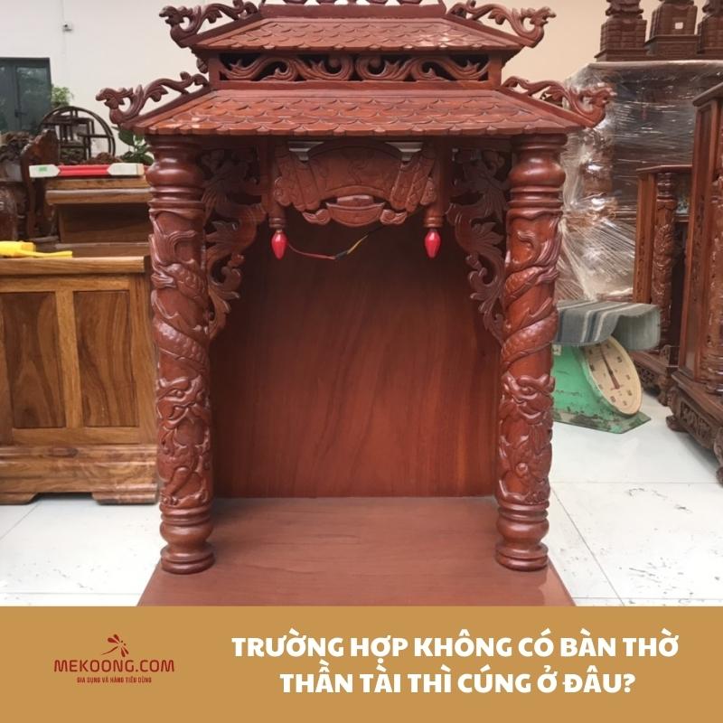 Trường hợp không có bàn thờ Thần Tài thì cúng ở đâu