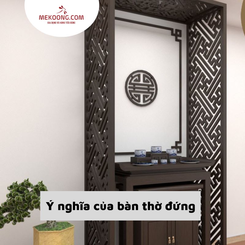 Ý nghĩa của bàn thờ đứng