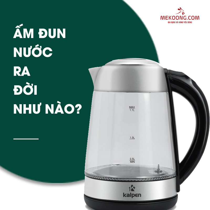 Ấm đun nước ra đời như nào