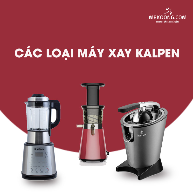 Các loại máy xay kalpen