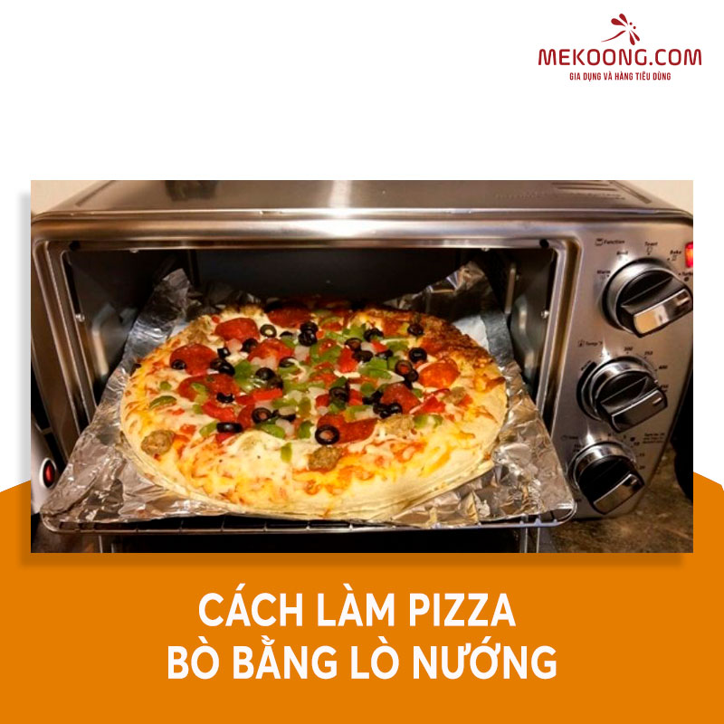 Cach lam pizza bo bang lo nuong