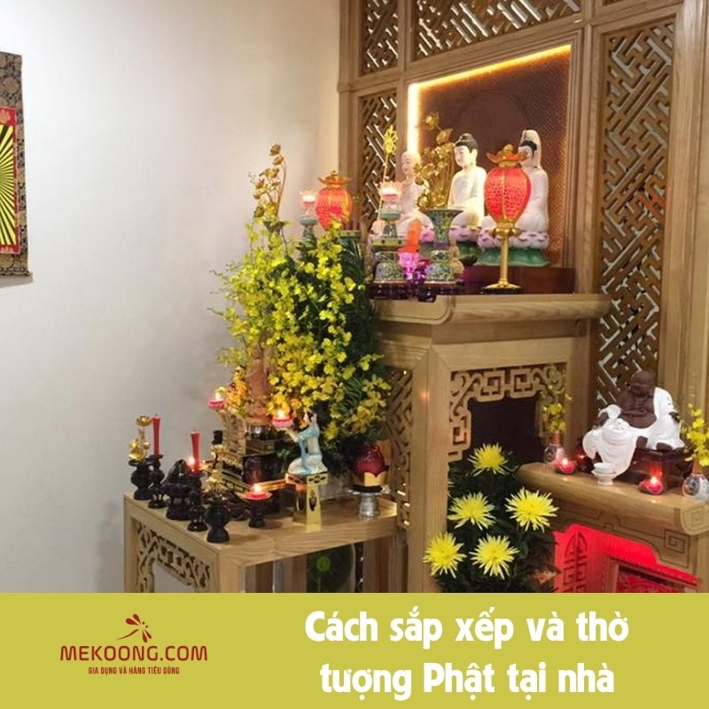 Cách sắp xếp và thờ tượng Phật tại nhà