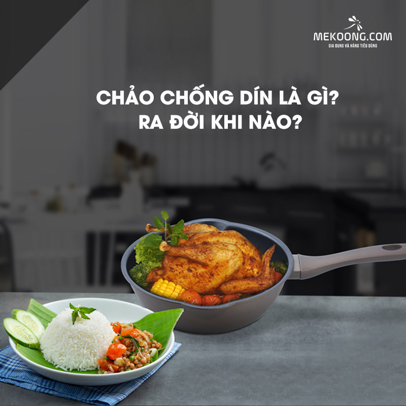 Chảo chống dín là gì ra đời khi nào