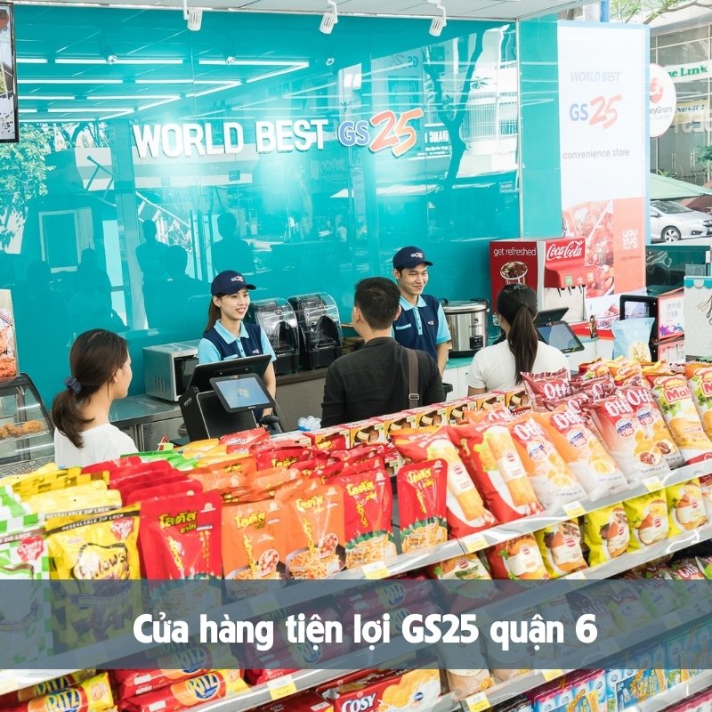 Cửa hàng tiện lợi GS25 quận 6