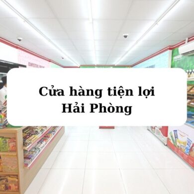 Cửa hàng tiện lợi Hải Phòng