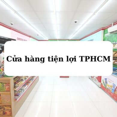 Cửa hàng tiện lợi ở tphcm