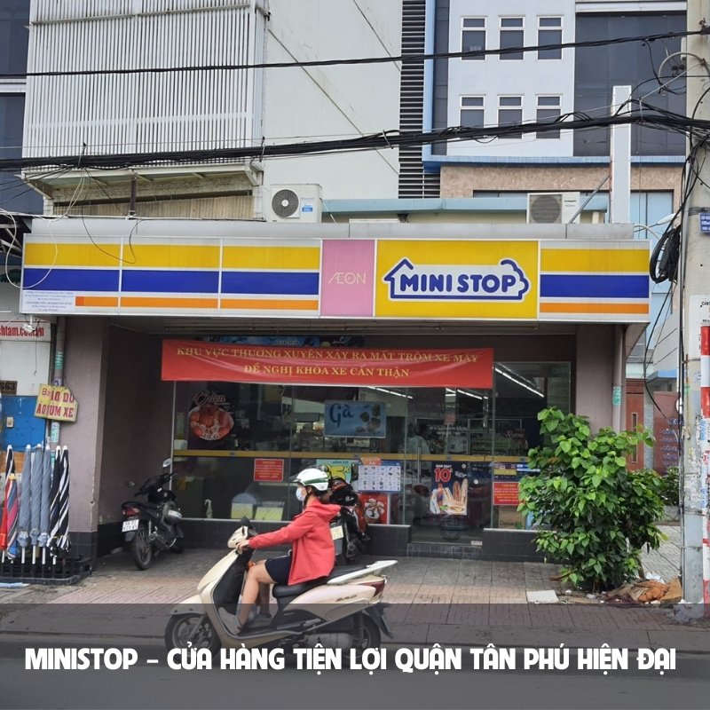 MINISTOP – Cửa hàng tiện lợi quận Tân Phú hiện đại