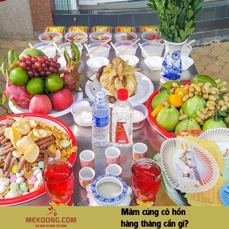 Mâm cúng cô hồn hàng tháng cần gì Mâm cúng cô hồn hàng tháng cần gì