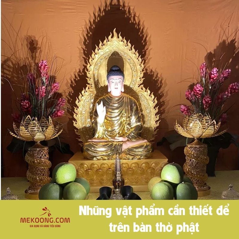 Những vật phẩm cần thiết để trên bàn thờ phật