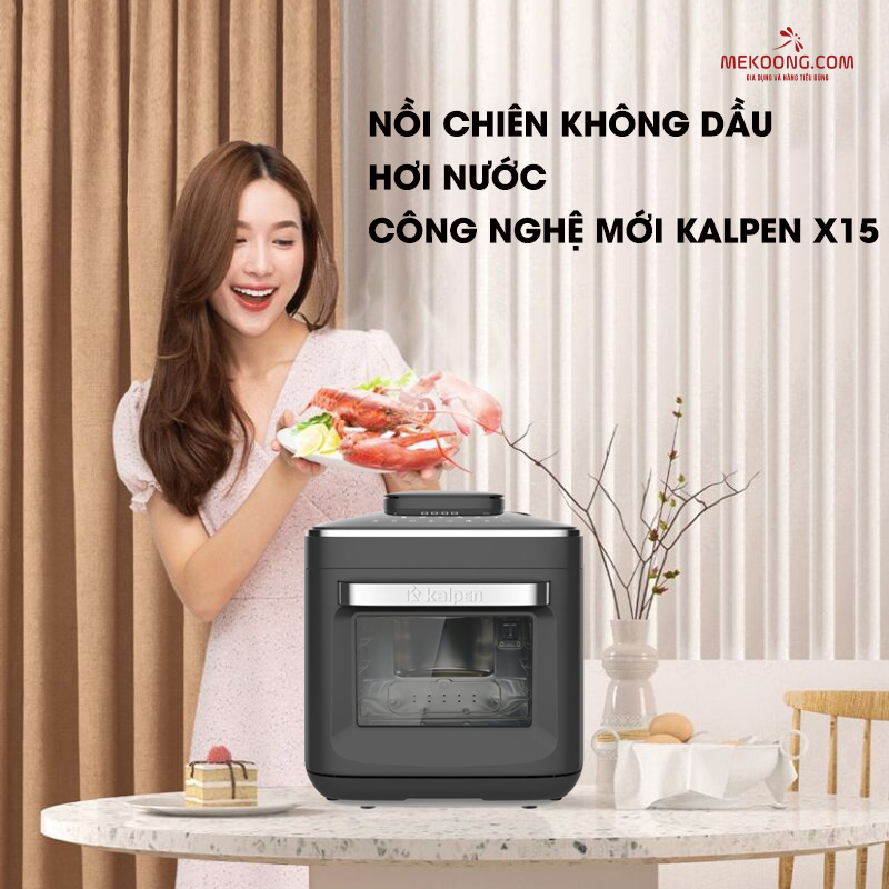 Nồi Chiên Không Dầu Hơi Nước Công Nghệ Mới Kalpen X15