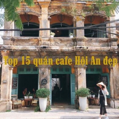 Top 15 quán cafe Hội An đẹp