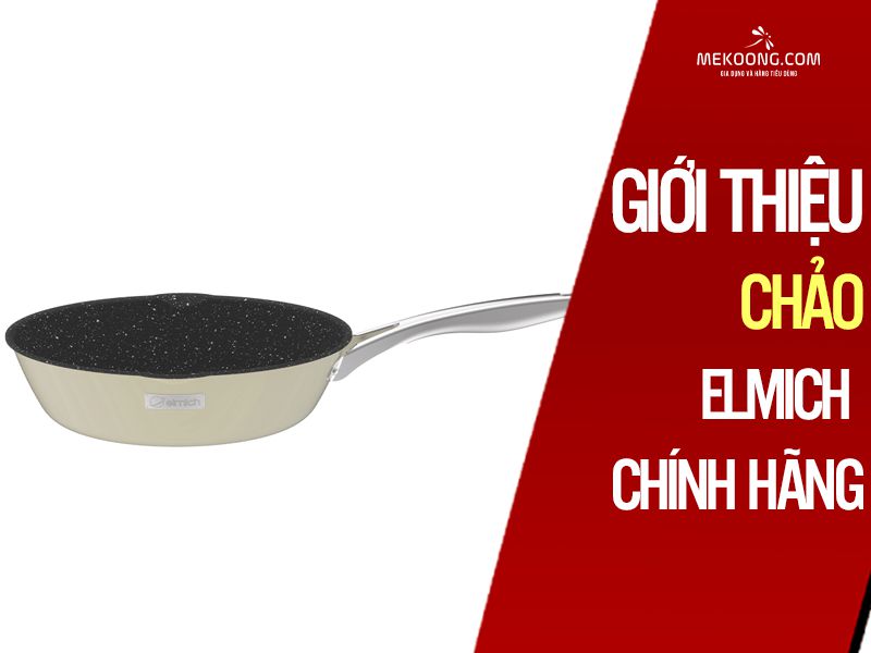 Giới thiệu chảo Elmich