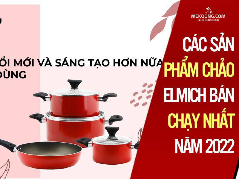 Các sản phẩm chảo Elmich bán chạy nhất năm 2022