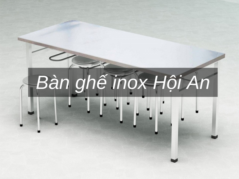 Bàn ghế inox Hội An