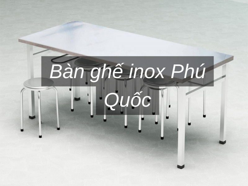 Bàn ghế inox Phú Quốc