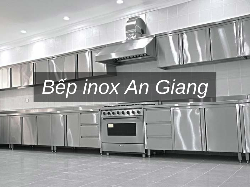 Bếp inox An Giang