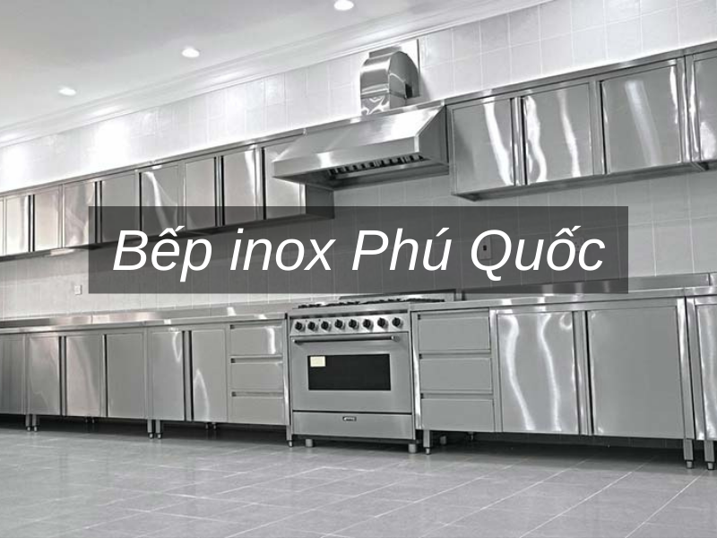 Bếp inox Phú Quốc