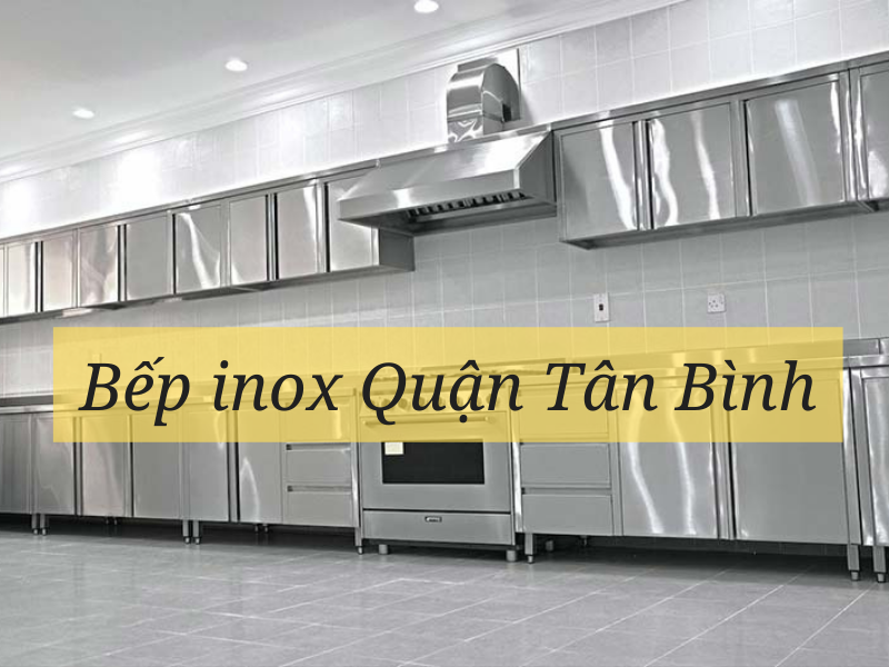 Bếp inox Quận Tân Bình