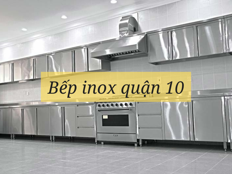 Bếp inox quận 10